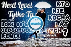 Nowość: Next Level - Tylko Ty (Loki 90's Oldschool Remix)
