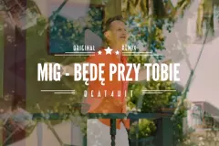 Nowość: Mig - Będę przy Tobie (Beat4hit Remix) | AUDIO