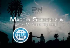 Trailer: Marcin Siegieńczuk - Brak mi Ciebie, tęsknie
