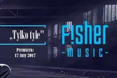 ,,Tylko Tyle" | Znamy datę premiery klipu Fishera