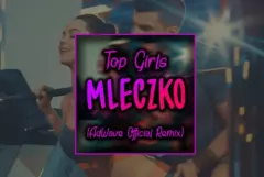 Top Girls - Mleczko (AdWave Official Remix) | Nowość