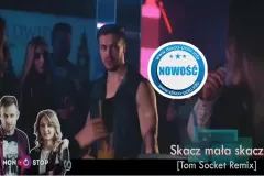 Non Stop - Skacz mała skacz (Tom Socket Remix) | PREMIERA
