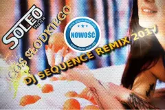 Soleo - Coś Słodkiego (Remix SEQUENCE) | NOWOŚĆ