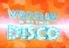 Obejrzyj jeszcze raz! Wrocław w rytmie disco online za darmo!