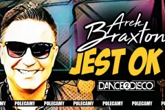 Arek Braxton & Dance 2 Disco - Jest OK | PREMIERA