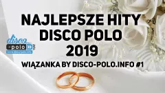 Najlepsze Hity Disco Polo 2019 - Wiązanka by Disco-Polo.info #1 dostępna!