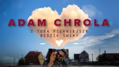 Adam Chrola w klubowym wydaniu podbija internet! Posłuchajcie premiery „Z Tobą piękniejszy będzie świat„