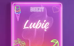 Beezy prezentuje premierę „Lubię” i stawia na klimaty latino w nowym brzmieniu
