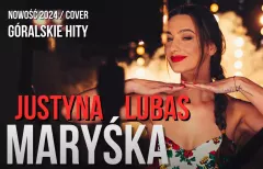 Justyna Lubas zaskakuje góralską premierą! Oto ”Maryśka” w Nowej Odsłonie!„