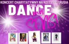 Koncert Charytatywny ”Dance ma sens” na rzecz Piotrusia! Zagrają gwiazdy disco polo i nie tylko! 
