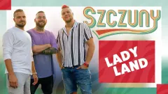 „Ladyland„ grupy Szczuny - gorący hicior w rytmie disco polo już dostępny!
