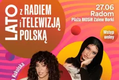 Lato z Radiem i Telewizją Polską w Radomiu. Kto wystąpi 27 czerwca na Borkach? Pełna lista gwiazd