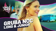 Long & Junior - „Gruba noc„ - nowy hit na polskiej scenie muzycznej