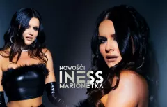 „Marionetka„ od Iness - hitowa premiera na koniec roku!