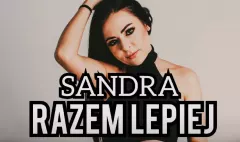 „Razem Lepiej„ przepiękna premiera od Sandry! Wielkie emocje w nowości!