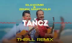 Kolejna Premiera! Sławomir i Zenon Martyniuk w nowej wersji ich HITU pt. „Tańcz„!