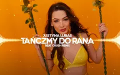 „Tańczmy do rana„ - nowa, klubowa wersja hitu Justyny Lubas