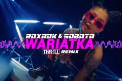 „Wariatka„ w nowej odsłonie - Roxaok i Sobota w bardziej klubowym wydaniu!