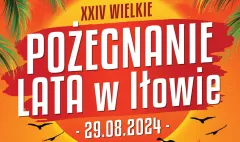 Wielkie Pożegnanie Lata w Iłowie 2024! Znamy pierwszych artystów! Kto wystąpi! Gdzie kupić bilet?