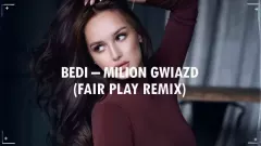 BEDI - Milion Gwiazd (FAIR PLAY REMIX)