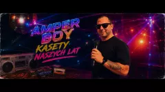 Amper Boy - Kasety Naszych Lat
