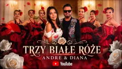 ANDRE & DIANA - TRZY BIAŁE RÓŻE