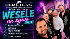 DEMETERS & ks. Piotr Obrzut - WESELE / BIESIADA
