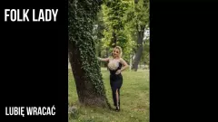 Folk Lady - Lubię wracać (z rep. Kordian)
