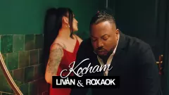 Liván & Roxaok - KOCHAM