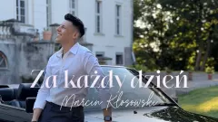 MARCIN KŁOSOWSKI - ZA KAŻDY DZIEŃ