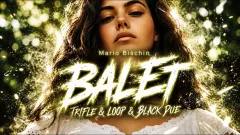Mario Bischin - Balet (Tr!Fle & LOOP & Black Due REMIX)