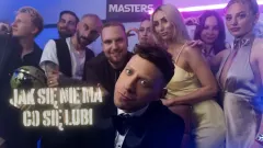 Masters - Jak się nie ma co się lubi