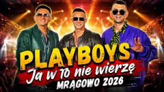 PLAYBOYS - Ja w to nie wierzę (Mrągowo 2026)