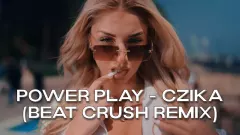 Power Play - Czika (Beat Crush Remix)