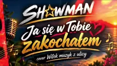 SHOWMAN - Ja się w Tobie zakochałem (LIVE)