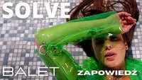SOLVE - Balet / Zapowiedź