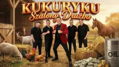 SZALONY DRUŻBA - KUKURYKU