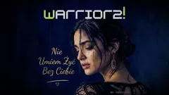 WARRIORZ! - Nie Umiem Żyć Bez Ciebie