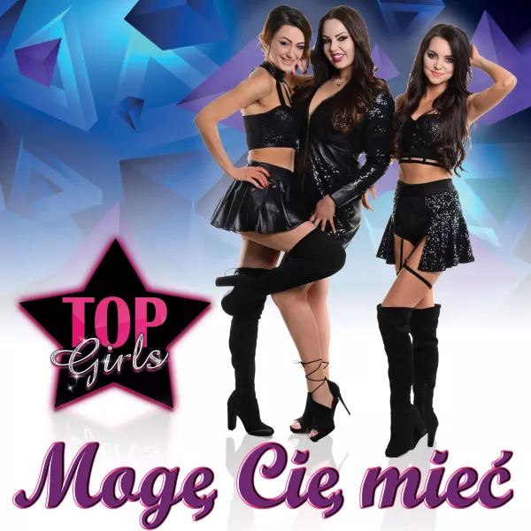 Top Girls - Mogę Cię mieć