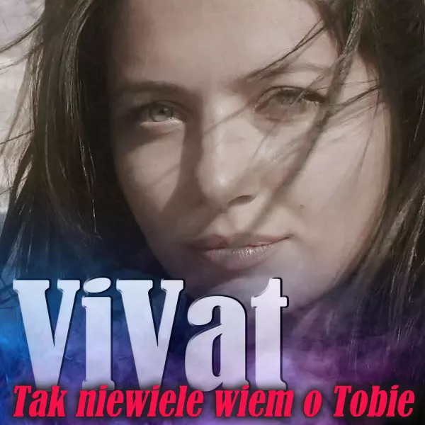 Vivat - Tak niewiele wiem o Tobie