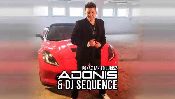 Adonis - Pokaż jak To Lubisz