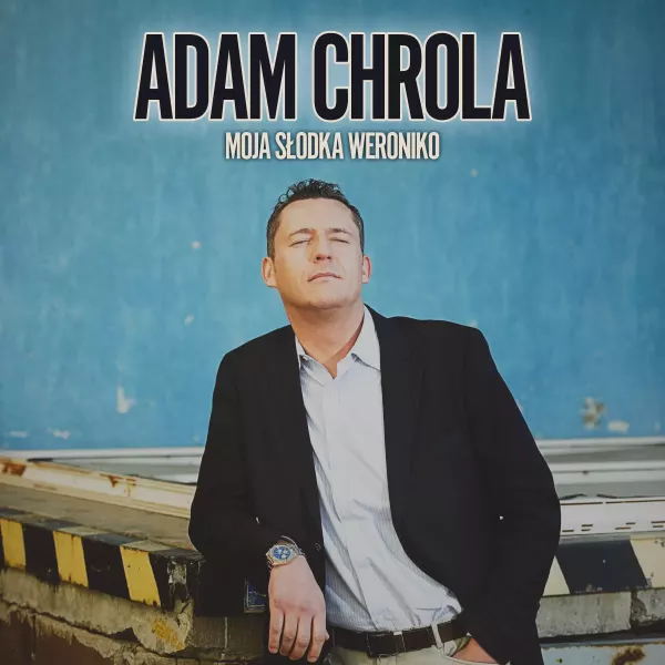 Adam Chrola - Moja Słodka Weroniko