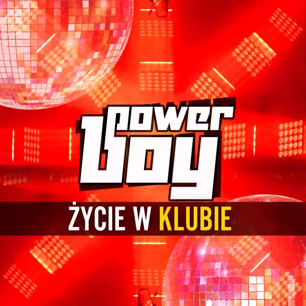 Power Boy - Życie w klubie