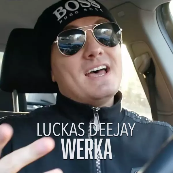Luckas Deejay - Werka