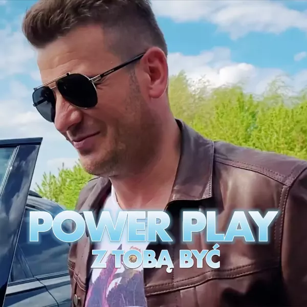 Power Play - Z tobą być