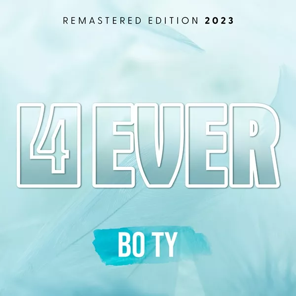 4Ever - Bo Ty (Remastered Edition)