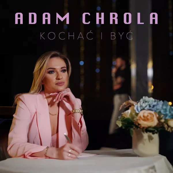 Adam Chrola - Kochać i Być