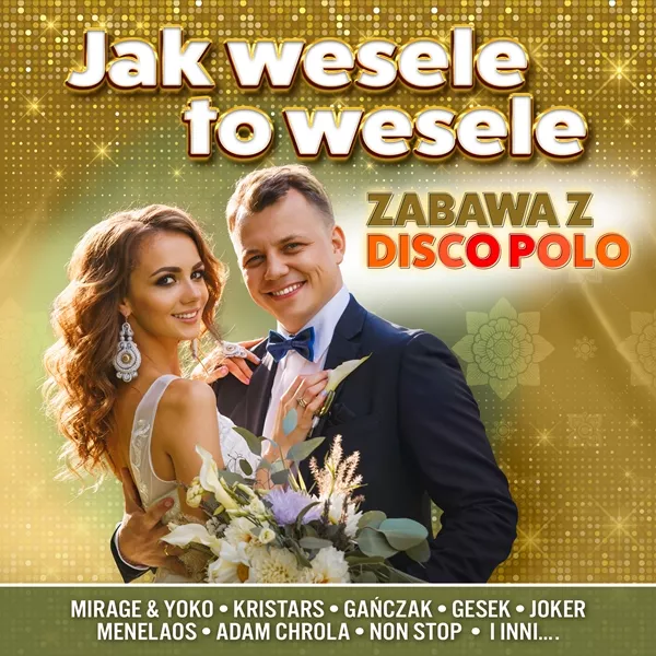 Jak Wesele To Wesele - Zabawa z Disco Polo