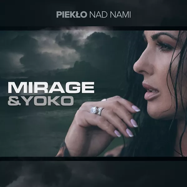 Mirage & Yoko - Piekło Nad Nami