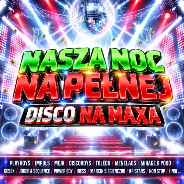 Nasza Noc na Pełnej - Disco na Maxa - Hit za Hitem